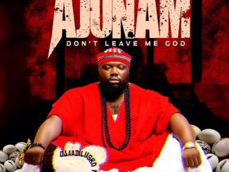 Ojadiliigbo – Chukwu Ajunam