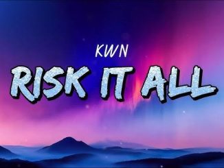 Kwn – Risk It All