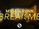 MVSE – Break Me Ft RUNN