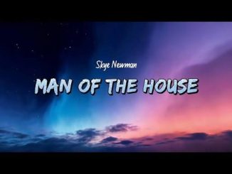 Skye Newman – Man of the House