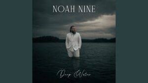 Noah Nine – Deep Water