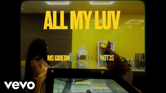Ms Gideon x Not3s - All My Luv